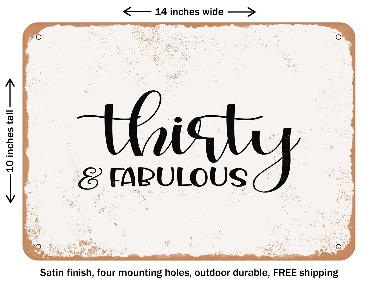 DECORATIVE METAL SIGN - Thirty and Fabulous - Vintage Rusty Look